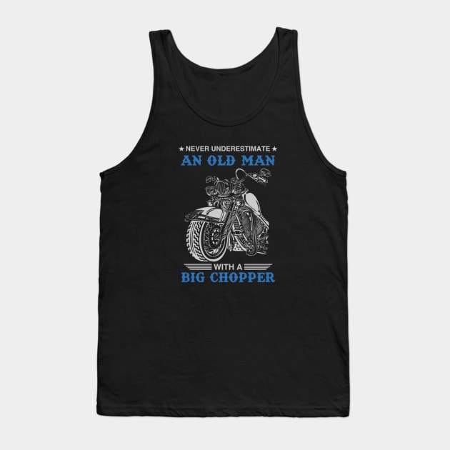 Never Underestimate An Old Man With A Big Chopper Tank Top by Yule